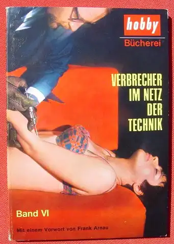 Verbrecher im Netz der Technik. hobby-Buecherei, Band 6. (0320284)