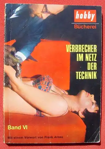 Verbrecher im Netz der Technik. hobby-Buecherei, Band 6. (0320285)
