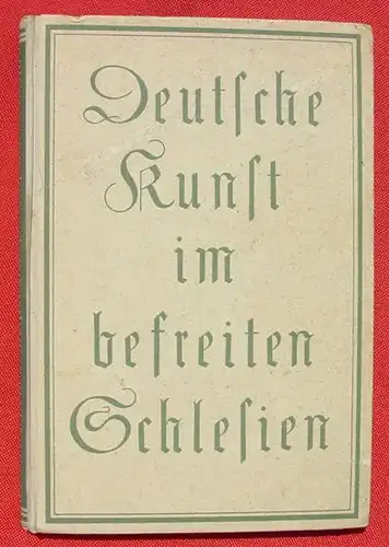 Deutsche Kunst im befreiten Schlesien Breslau 1941 ()