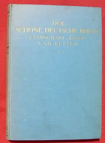 Rhein - Landschaft, Kunst u. Kultur. 256 S., Berlin 1930 ()