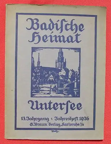 Badische Heimat - Der Untersee. 224 S. Karlsruhe 1926 (0081189)