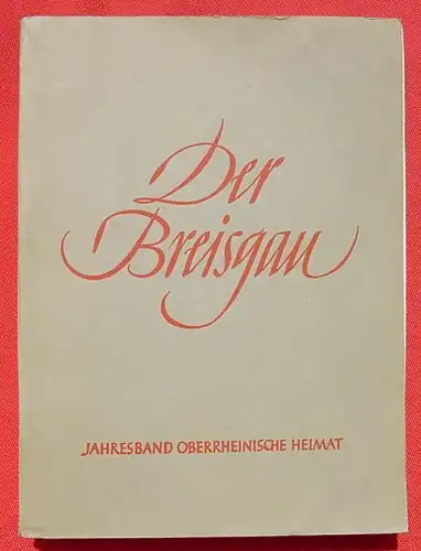 Badische Heimat. Jahresausgabe 1941. Der Breisgau ()