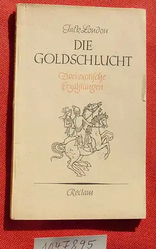 (1047895) Jack London "Die Goldschlucht". Reclam-Bändchen 7070. 72 Seiten, siehe bitte Bild u. Beschreibung