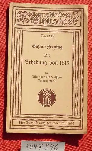 (1047896) Gustav Freytag "Die Erhebung von 1813". Reclam-Band Nr. 6615. 72 Seiten, siehe bitte Beschreibung und Bild
