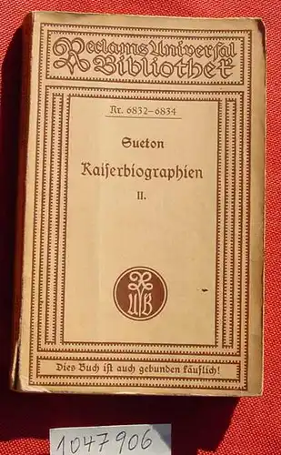 () Sueton. Kaiserbiographien II. Reclam-Band Nr. 6832-6834. 288 Seiten, siehe bitte Bild