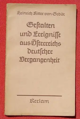 (1047984) Gestalten und Ereignisse aus Österreichs deutscher Vergangenheit. Von Heinrich Ritter von Srbik. Reclam Nr. 7535, siehe bitte Beschreibung u. Bilder
