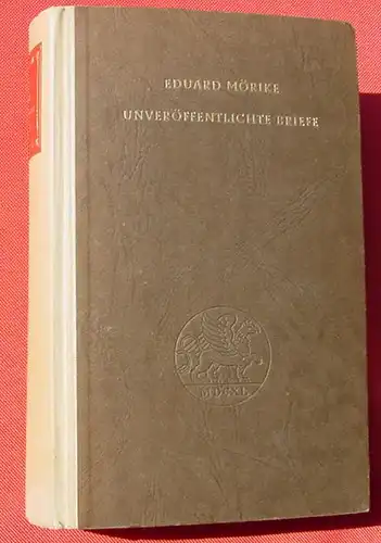 () Eduard Mörike "Unveröffentliche Briefe". 632 S., Cotta Verlag Stuttgart 1945. Siehe bitte Beschreibung u. Bilder