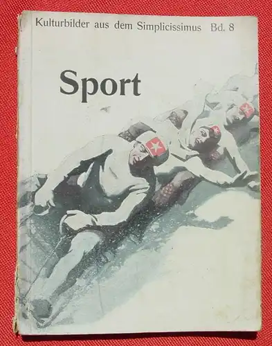 (1047997) "Sport" Kulturbilder aus dem Simplicissimus, Bd. 8. Verlag Langen, München 1908. Siehe bitte Beschreibung u. Bilder