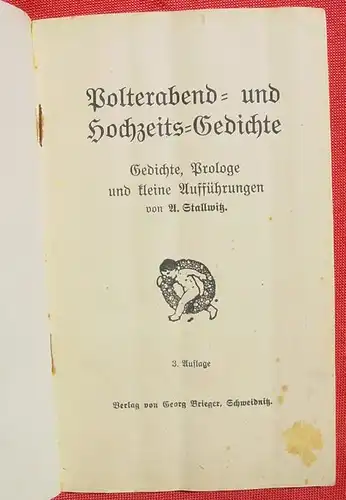 () Stallwitz. Polterabend- und Hochzeitsgedichte.  96 S., Brieger, Schweidnitz (1920er Jahre ?)