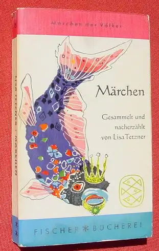 () Lisa Tetzner "Maerchen" 340 S., 1. A. Fischer-Buecherei, FfM. 1958