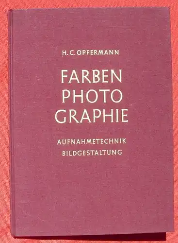 (1008198) Oppermann "Farbenphotographie - Aufnahmetechnik, Bildgestaltung". 76 S., 1953 Knapp-Verlag, Duesseldorf