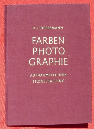 () Oppermann "Farbenphotographie - Aufnahmetechnik, Bildgestaltung". 76 S., 1953 Knapp-Verlag, Duesseldorf