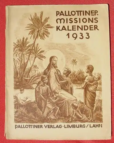 (1008208) "Pallotiner Missions-Kalender 1933". 106 S., Verlag P., Limburg, Lahn