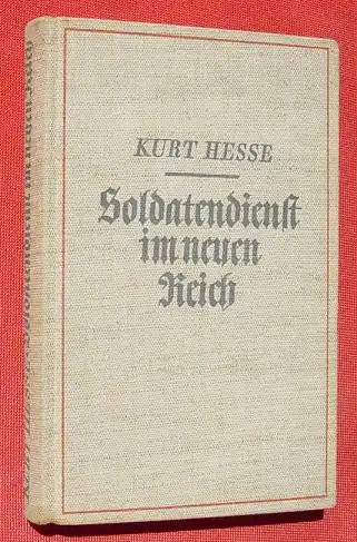 (1008328) Kurt Hesse "Soldatendienst im neuen Reich". 158 S., Fototafeln. Ullstein, Berlin um 1935