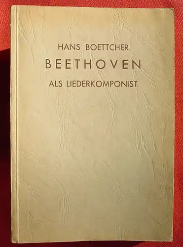 (1011657) "Beethoven als Liederkomponist". 180 S., Verlag B. Filser, Augsburg 1928