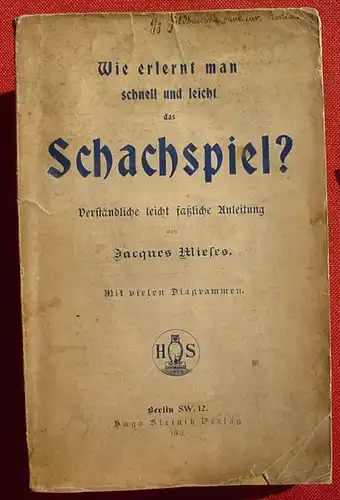 (1011720) "Wie erlernt man schnell u. leicht das Schachspiel ?" Jacques Mieses. Berlin 1903