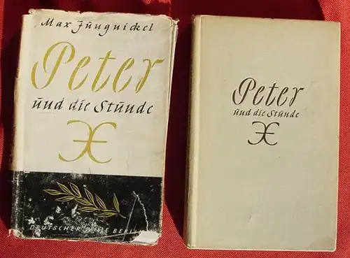 () Jungnickel "Peter und die Stunde X". Verlag Deutscher Wille, Berlin. 1. bis 5. Tausend