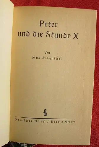 (1011734) Jungnickel "Peter und die Stunde X". Verlag Deutscher Wille, Berlin. 1. bis 5. Tausend