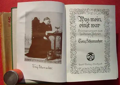 () Tony Schumacher "Was mein einst war". Erinnerungen. 174 S., 1925 Quell-Verlag, Stuttgart