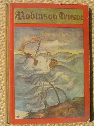 (1015748) Gaul "Robinson Crusoe". Jugendbuch. 80 S., Rhein-Elbe-Verlag, Hamburg 1928