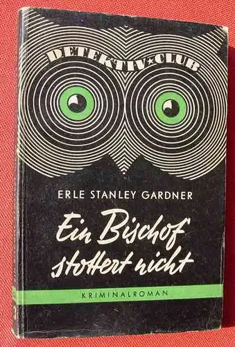 (1015882) Detektiv Club. Erle Stanley Gardner "Ein Bischof stottert nicht". Kriminalroman. Wiesbaden