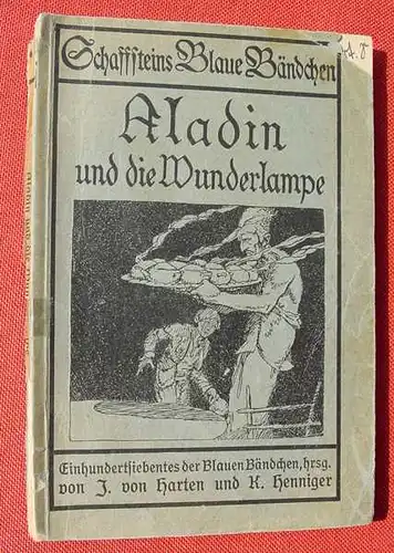 (1016062) Schaffsteins Blaue Bändchen "Aladin und die Wunderlampe" Maerchen aus 1001 Nacht. Schaffstein, Koeln 1922