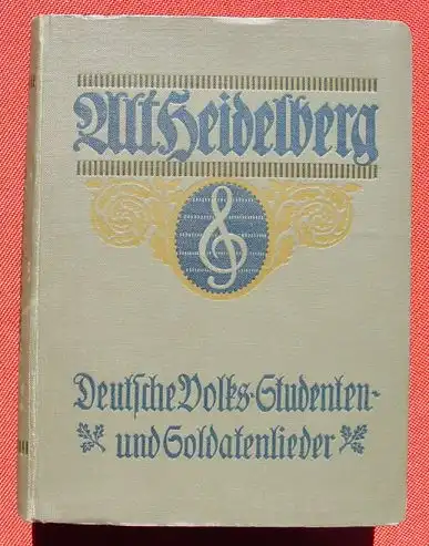 () Litfass Erben "Alt Heidelberg" Studenten-, Soldaten- u. Volkslieder. Globus Verlag, Berlin (um 1920 ?)