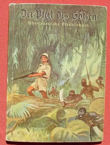 (1016134) Hilf mit ! Band 8 'Der Pfeil des Goetzen'. Abenteuer. 64 S., NS.-Lehrerbund, 1938 Braun & Co. Berlin