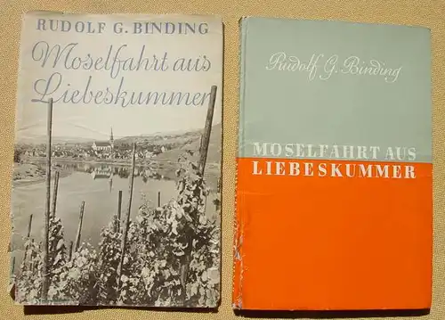 () "Moselfahrt aus Liebeskummer" Novelle in einer Landschaft. Binding. 1940 Ruetten & Loening Verlag, Potsdam