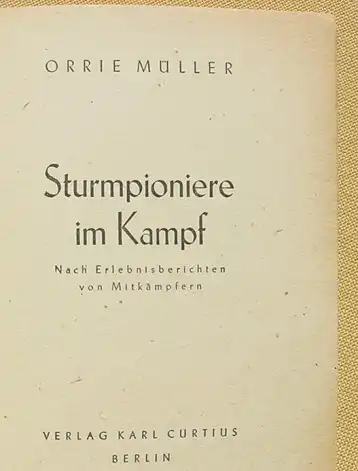 () "Sturmpioniere im Kampf" Siegeszug gegen Frankreich. 84 S., 1943 Verlag Curtius, Berlin