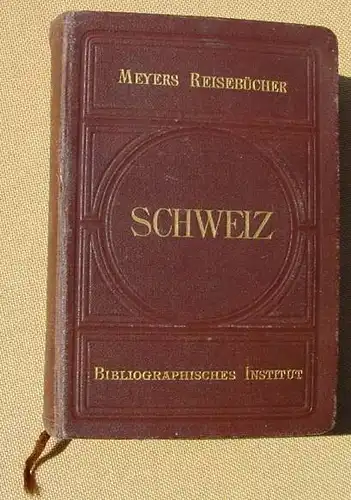 () "SCHWEIZ" Meyers Reisefuehrer. 424 + 68 Seiten. Bibliogr. Institut, Leipzig u. Wien 1908