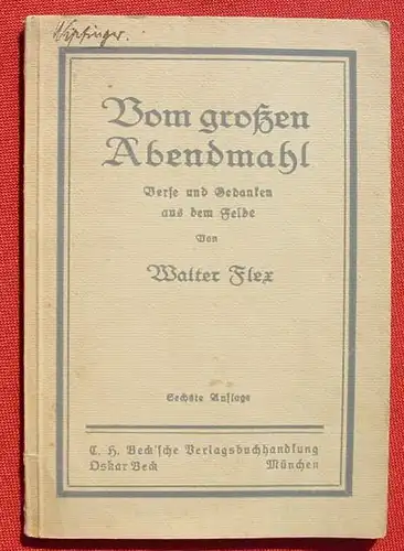 (1015211) Walter Flex "Vom grossen Abendmahl". 46 S., Verlag Beck, Muenchen 1918