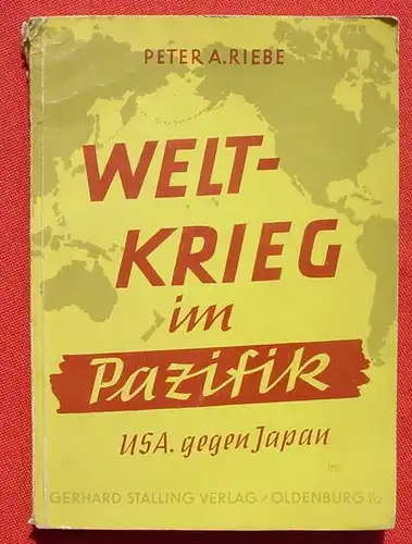 () Riebe "Weltkrieg im Pazifik ?" Japan / USA. 112 S., 1941 Stalling-Verlag, 1. Auflage, Oldenburg / Berlin