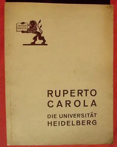 (1012269) Schmieder "Ruperto Carola - Die Universitaet Heidelberg". 1931 Druck : Otto Fritz, Duesseldorf