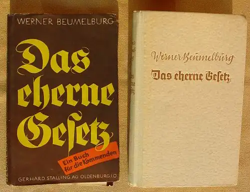 () Beumelburg "Das eherne Gesetz". 208 S., 1941 Stalling-Verlag, Oldenburg u. Berlin