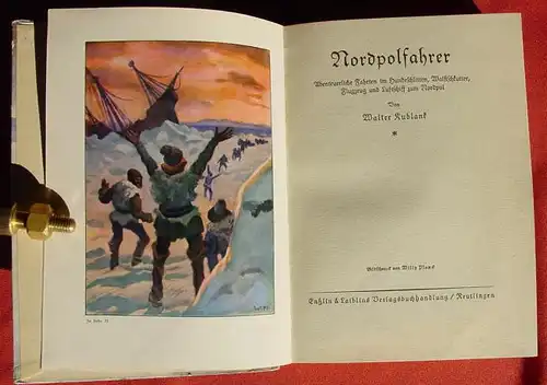 () Kublank "Nordpolfahrer" ... und Luftschiff zum Nordpol. Ensslin & Laiblin, Reutlingen 1933