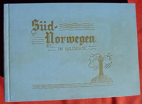 (1011616) "Sued-Norwegen in Bildern". Bildband, gedruckt im Herbst 1941. Thraps Verlag, Oslo