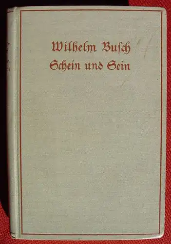 (1011618) "Wilhelm Busch - Schein und Sein" L. Joachim-Verlag, Muenchen 1909