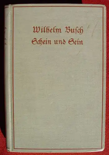 () "Wilhelm Busch - Schein und Sein" L. Joachim-Verlag, Muenchen 1909