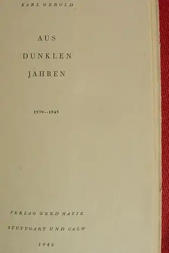 (1011626) Gerold "Aus dunklen Jahren 1939-1945" 1. Auflage Hatje, Stuttgart u. Calw 1946