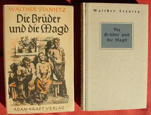 () Stanietz "Die Brueder und die Magd". Kraft Verlag, Karlsbad u. Leipzig, um 1942 ?