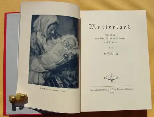 () Zeller "Mutterland" 448 S., Berg, Gauting bei Muenchen 1929, ueber 1,5 Kilogramm !