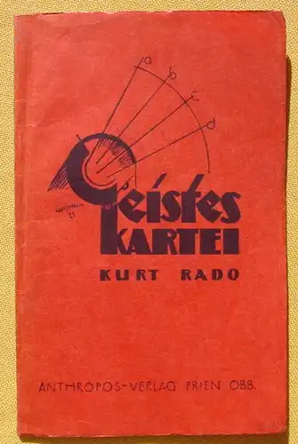 () Kurt Rado "Geisteskartei". 42 S., Anthropos-Verlag, Prien Obb. 1921