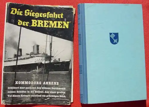 () "Die Siegesfahrt der Bremen" 184 S., Foto-Abb., Steiniger, Berlin 1940