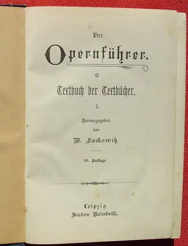 () Lackowitz "Der Opernfuehrer" 432 S., Verlag Theodor Reinboth, Leipzig um 1900