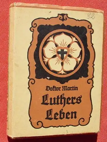 (1010636) "Doktor Martin Luthers Leben". 260 S., Verlag R. Keutel, Stuttgart 1917