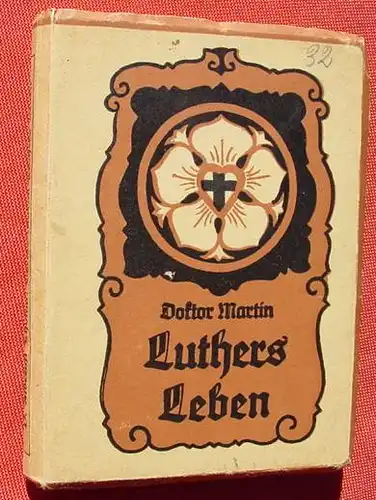 () "Doktor Martin Luthers Leben". 260 S., Verlag R. Keutel, Stuttgart 1917