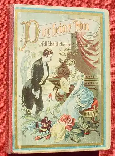 () Clara Ernst "Der feine Ton ...". 128 S., Julius Bagel, um 1898. Buch 464