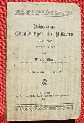 (1010642) "Reigenartige Turnuebungen fuer Maedchen" Karlsruhe 1907. Grossherzogliche Turnlehrerbildungsanstalt