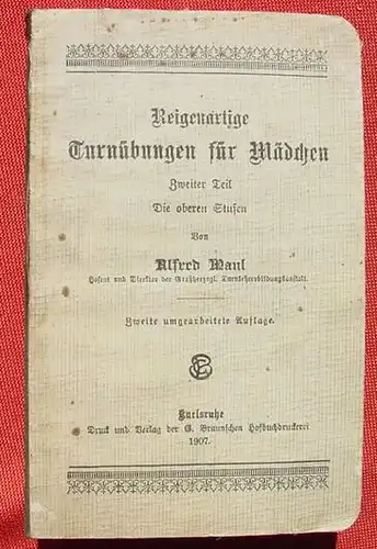 () "Reigenartige Turnuebungen fuer Maedchen" Karlsruhe 1907. Grossherzogliche Turnlehrerbildungsanstalt